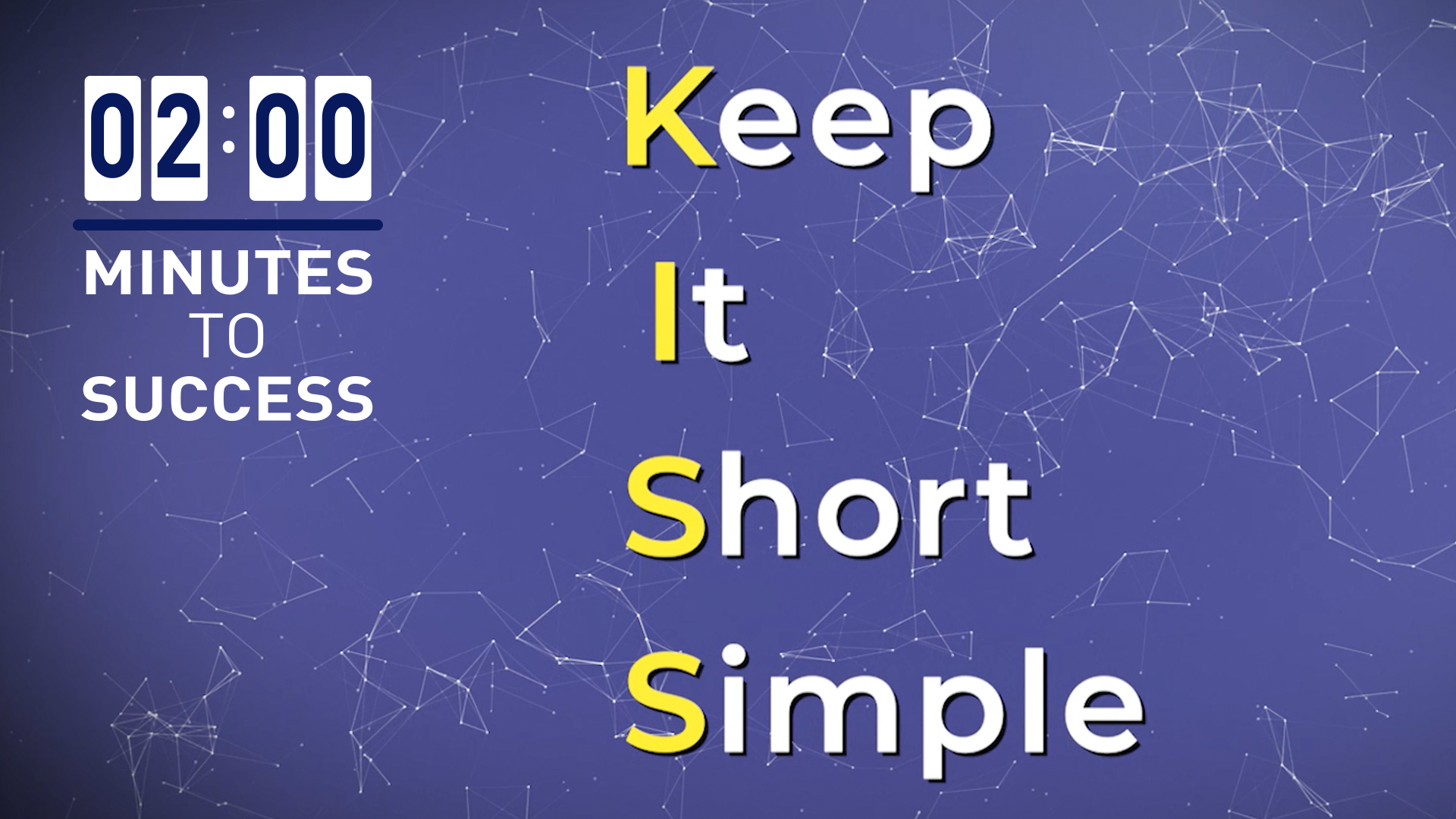 KISS - Keep it Short and Simple