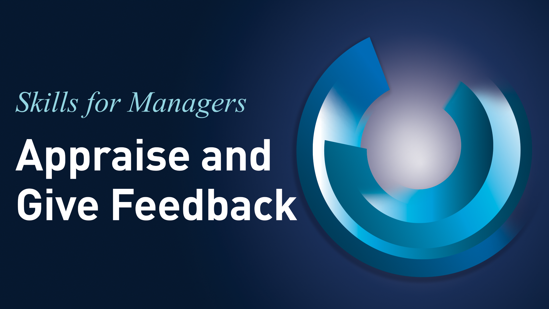 SKILLS FOR MANAGERS – 6. Appraise and Give Feedback
