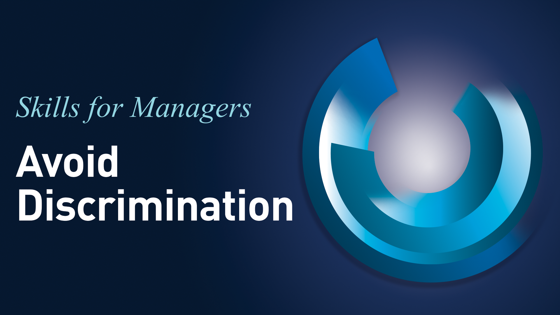 SKILLS FOR MANAGERS – 8. Avoid Discrimination