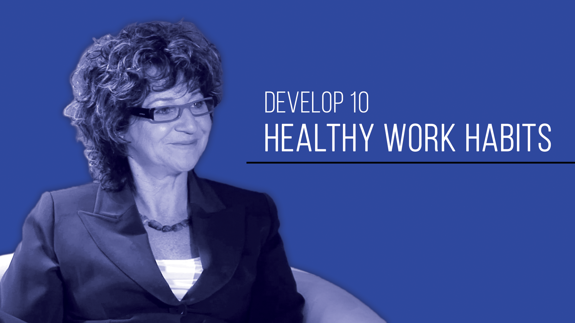 Develop 10 Healthy Work Habits