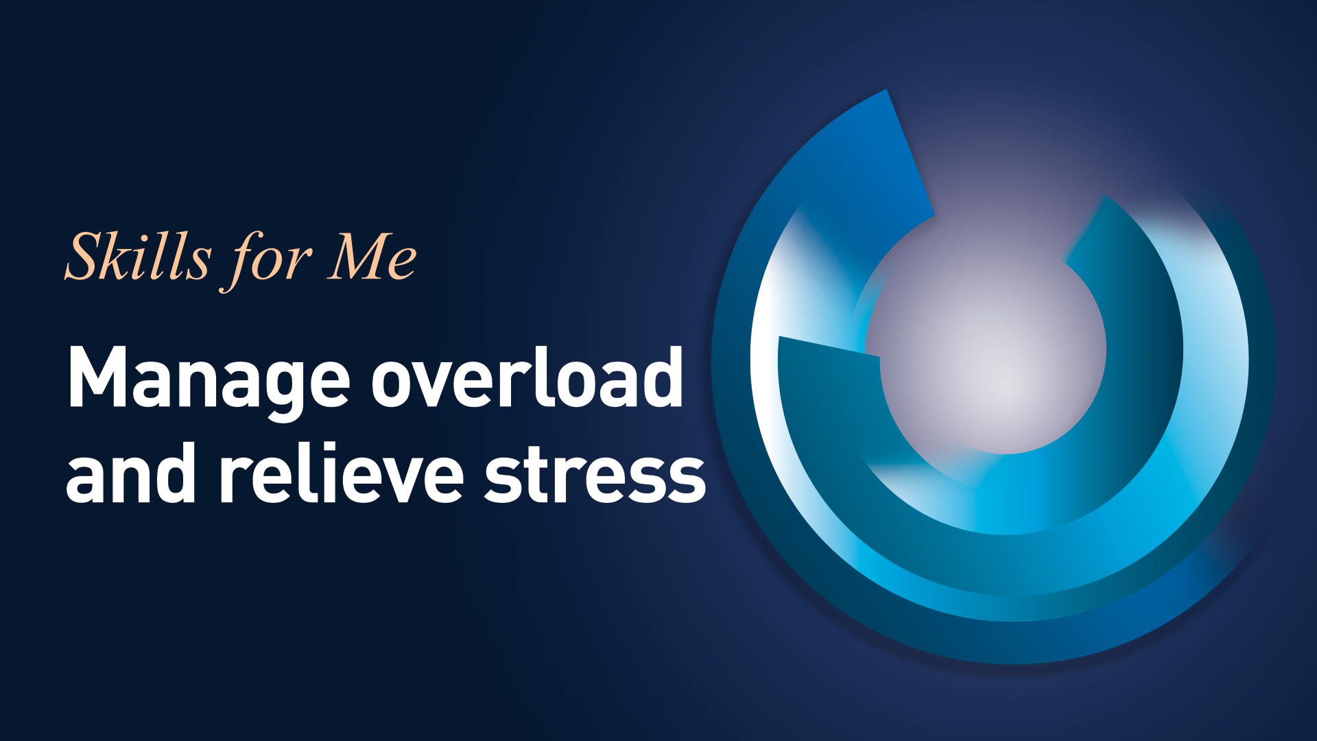 Manage Overload and Relieve Stress