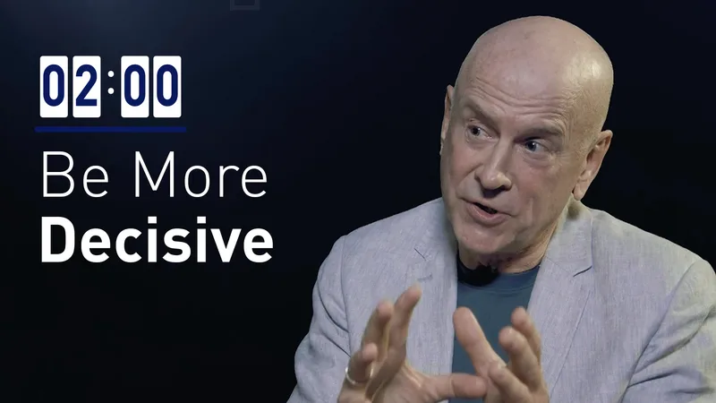 Be More Decisive